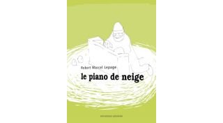 Le Piano de neige - par Robert Marcel Lepage - Mécanique générale