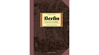 Berlin T. 3 : « Ville de lumière » – Par Jason Lutes – Delcourt