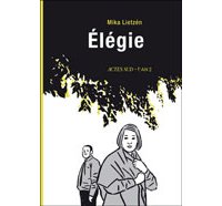 Élégie – Par Mika Lietzén (trad : Th. Groensteen) – Actes Sud – L'An 2