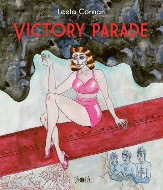 Victory parade - Par Leela Corman - Ed. ça et Là.