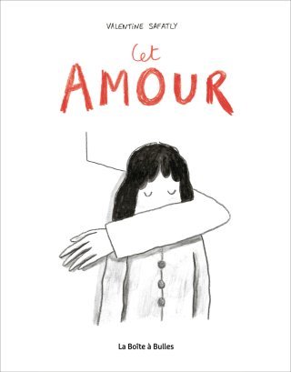 Cet Amour - Par Valentine Safatly - La Boîte à Bulles
