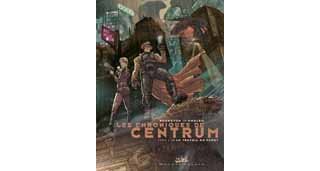 Les Chroniques du centrum t.1, par Andrevon et Khaled