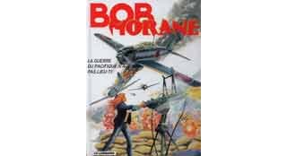 Bob Morane : La Guerre du Pacifique n'aura pas lieu - T1 - Par Henri Vernes et Coria - Le Lombard