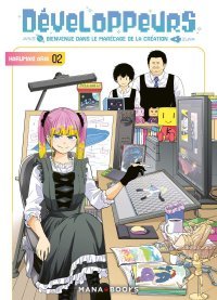 Développeurs : Bienvenue dans le Marécage de la Création T. 2 - Par Harumaki Arai - Ed. Mana Books