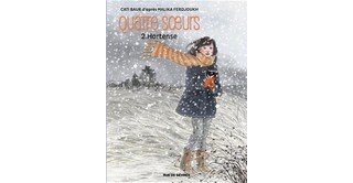 Quatre Sœurs, T2 : Hortense - par Cati Baur, adapté des romans de Malika Ferjoukh - Rue de Sèvres