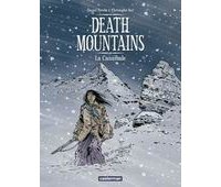 Death Mountains, tomes 1&2 - Par Christophe Bec & Daniel Brecht - Casterman