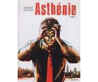 Asthénie – Tome 1 – Par Callède et Pignault – Dupuis