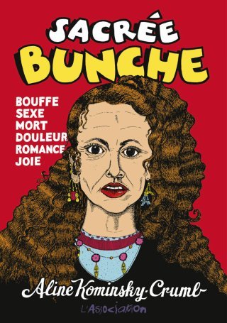Sacrée Bunche - Par Aline Kominsky-Crumb - Éd. L'Association