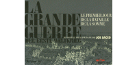 La Grande Guerre : le premier jour de la Bataille de la Somme - Par Joe Sacco (trad. S. Dacheville) - Futuropolis/Arte éditions