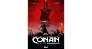 Conan le Cimmérien - Le Colosse noir - Par Vincent Brugeas et Ronan Toulhoat - Glénat