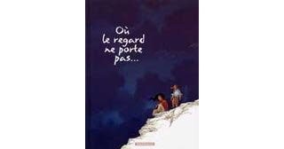 Où le regard ne porte pas... T2 - par G.Abolin & O. Pont - Dargaud