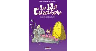 Le Roi Catastrophe - T9 : Adalbert fait des affaires - par Trondheim & Parme - Delcourt