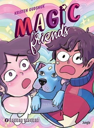 Magic Friends T. 2 : Double trouble – Par Kristen Gudsnuk - Jungle