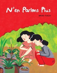 N'en parlons plus - Par Weng Pixin - Ed. Motus