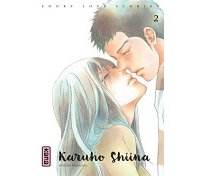 Short Love Stories T. 2 - Par Karuho Shiina - Kana