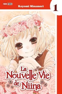 La Nouvelle Vie de Niina T1 - Par Koyomi Minamori - Panini Manga