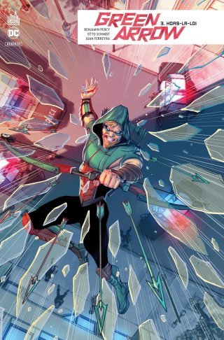 Green Arrow Rebirth T3 - Par Benjamin Percy & Collectif - Urban Comics