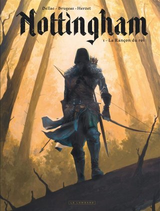 Nottingham T. 1 : La Rançon du roi - Par Benoît Dellac, Vincent Brugeas & Emmanuel Herzet - Le Lombard