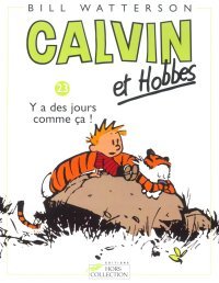 Calvin & Hobbes T.23 - Y'a des jours comme ça ... - Par Bill Watterson - Éditions Hors Collection