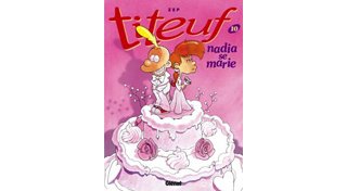 Titeuf - T10 : « Nadia se Marie » - Zep - Editions Glénat.