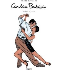  Caroline Baldwin T17, Narco-Tango - Par André Taymans - Éditions Paquet