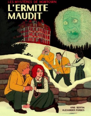 Les Mystères de Hobtown T. 2 : « L'Ermite maudit » – Par Kris Bertin et Alexander Forbes – Pow Pow