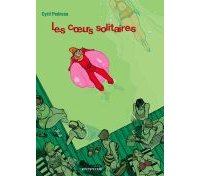 Les Coeurs solitaires - Cyril Pedrosa - Dupuis