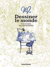 Dessiner le monde - Par Zep - Ed. Rue de Sèvres