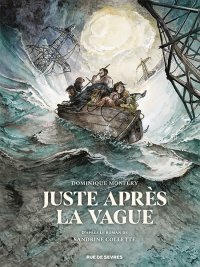 Juste après la vague - Par Dominique Monféry d'après Sandrine Colette - Ed. Rue de Sèvres