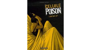 Cellule poison – T2 : Qui suis-je ? – par Laurent Astier – Dargaud
