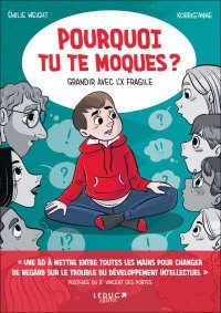 Pourquoi tu te moques ? Grandir avec l'X fragile - Par Emilie Weight et Korrig'Anne– Leduc graphic