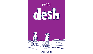 "Desh" de Tofépi (L'Association) : devenir l'étranger et le rester