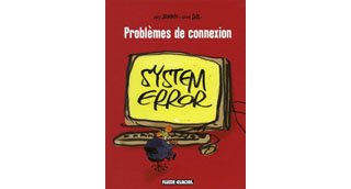 Problèmes de connexion - Par Fred Jannin & Gilles Dal - Fluide Glacial
