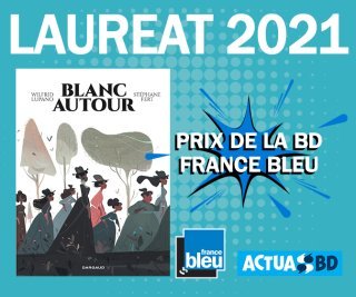 1er prix de la BD France Bleu / ActuaBD 2021 : le lauréat ! [CONCOURS]