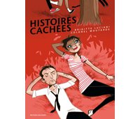 Histoires cachées - Par B. Luciani & Colonel Moutarde - Delcourt