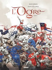 L'Ogre T. 1 - Par Jean Dufaux & Juan Luis Landa - Éd. Glénat