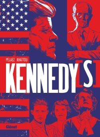 Kennedy(s) : Une passionnante et tragique saga américaine
