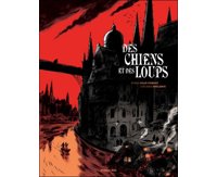 Des Chiens et des Loups – Par S. Soularue & P. Colin Thibert – Sarbacane