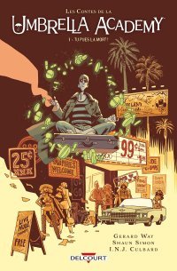 Les Contes de la Umbrella Academy T. 1 : Tu pues la mort - Par Gerard Way- Shaun Simon & Ian Culbard - Delcourt Comics