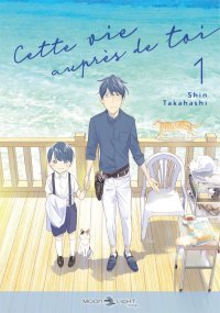 Cette vie auprès de toi T. 1 & T. 2 - Par Shin Takahashi - Delcourt/Tonkam