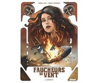 Faucheurs de vent – Par Thierry Lamy et Cédric Fernandez – Glénat