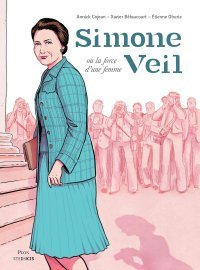 Simone Veil ou la force d'une femme – Par Annick Cojean, Xavier Bétaucourt et Étienne Oburie - Ed. Plon / Steinkis