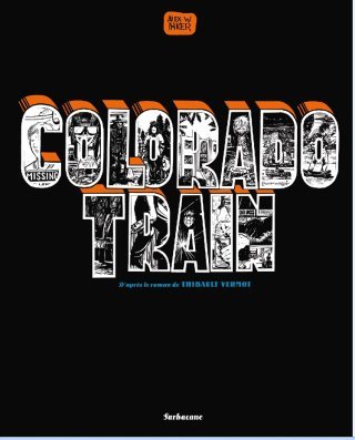 Colorado Train - Par Alex X. Inker d'après Thibault Vermot - Éd. Sarbacane