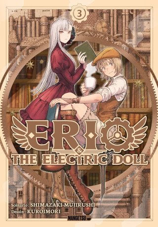 Erio & The Electric Doll T. 3 & T. 4 - Par Shimazaki Mujirushi & Kuroimori - Ed. Mangetsu