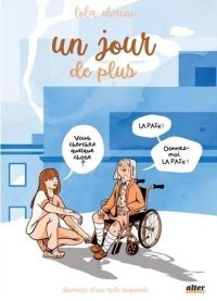 Un Jour de plus - Par Lola Chaine - Éd. Altercomics