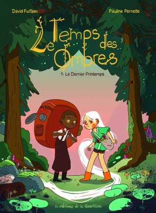 Le Temps des ombres T. 1 : Le Dernier Printemps - Par David Furtaen et Pauline Pernette - Éditions de la Gouttière