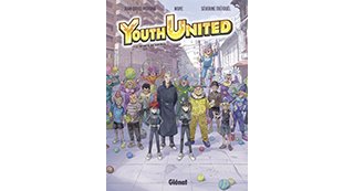 Youth United - Tome 1 : Agents du voyage - Par Wuye, Jean-David Morvan et Séverine Tréfouël - Glénat