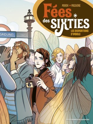 Fées des sixties : les disparitions d'Imbolc - Par Maroh & Macaione - Les Humanoïdes associés