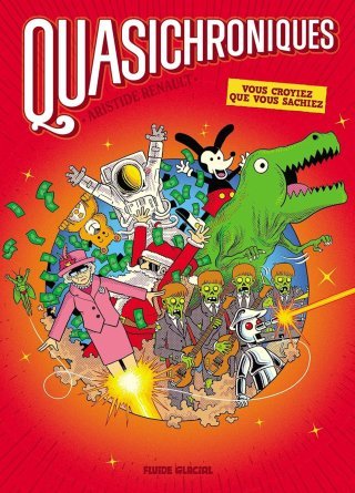 Quasichroniques : une presque-histoire de l'humanité 