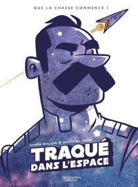 Traqué dans l'espace : à la poursuite du dernier homme de l'univers